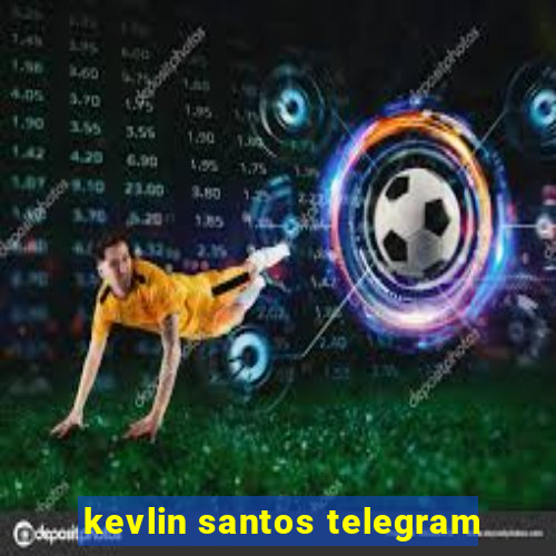 kevlin santos telegram